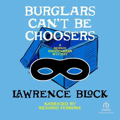 Burglars Can't Be Choosers Audibook, by Lawrence Block