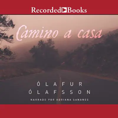 Camino a casa (The Journey Home) Audibook, by Ólafur Darri Ólafsson