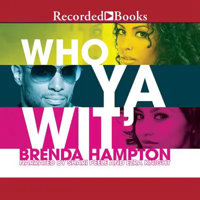 Who Ya Wit': The Finale Audibook, by Brenda Hampton