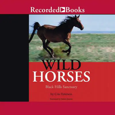 Wild Horses: Black Hills Sanctuary Audibook, by Cris Peterson