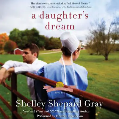 A Daughter's Dream: The Charmed Amish Life, Book Two Audibook, by Shelley Shepard Gray