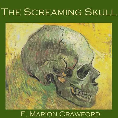 The Screaming Skull Audibook, by F. Marion Crawford