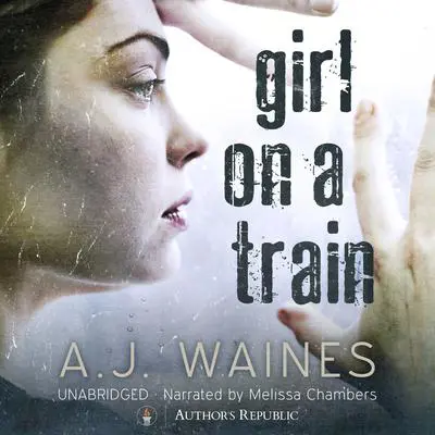 Girl on a Train Audibook, by A. J.  Waines