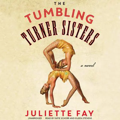 The Tumbling Turner Sisters Audibook, by Juliette Fay