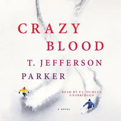 Crazy Blood: A Novel Audibook, by T. Jefferson Parker