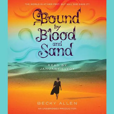 Bound by Blood and Sand Audibook, by Becky Allen