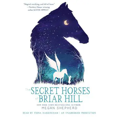 The Secret Horses of Briar Hill Audibook, by Megan Shepherd