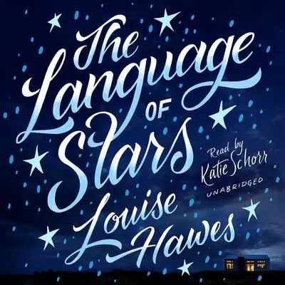 The Language of Stars Audibook, by Louise Hawes