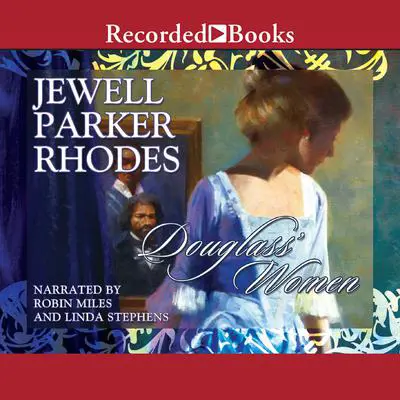Douglass' Women: A Novel Audibook, by Jewell Parker Rhodes