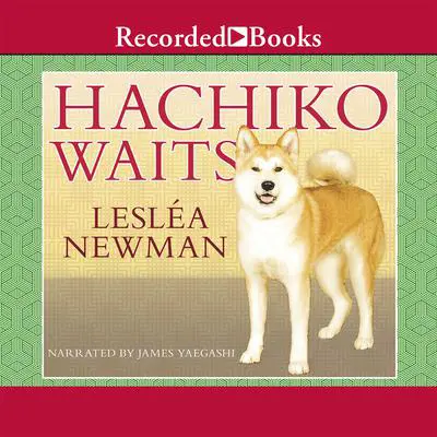 Hachiko Waits Audibook, by Lesléa Newman