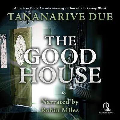 The Good House: A Novel Audibook, by Tananarive Due