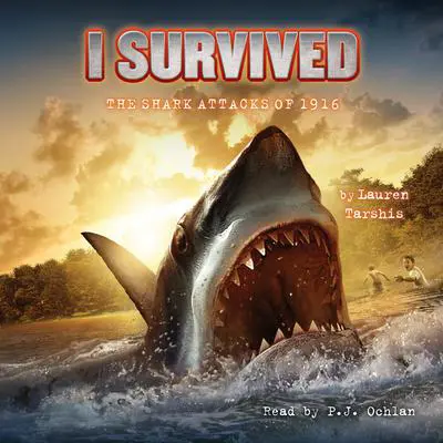 I Survived the Shark Attacks of 1916 (I Survived #2) Audibook, by Lauren Tarshis