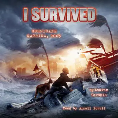 I Survived Hurricane Katrina, 2005 (I Survived #3) Audibook, by Lauren Tarshis