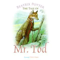 The Tale of Mr. Tod Audibook, by Beatrix Potter