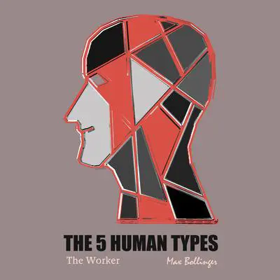 The 5 Human Types Volume 3: (The Worker) No Type Superior Morally Audibook, by Elsie Benedict