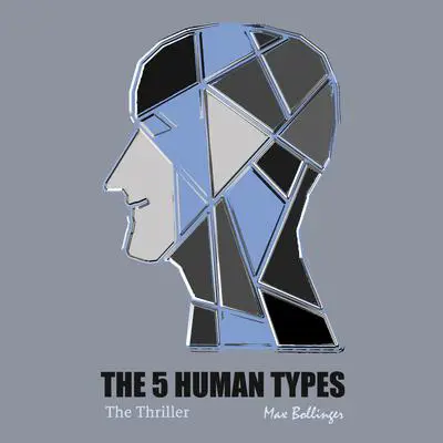 The 5 Human Types Volume 2: (The Thriller) Why Some Have Ambition and Others Lack it Audibook, by Elsie Benedict