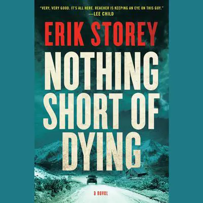 Nothing Short of Dying: A Clyde Barr Novel Audibook, by Erik Storey