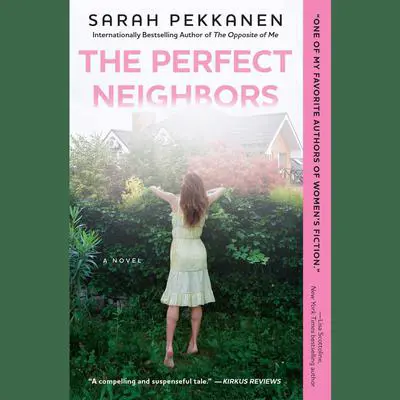 The Perfect Neighbors: A Novel Audibook, by Sarah Pekkanen