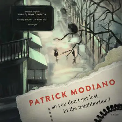 So You Don’t Get Lost in the Neighborhood: A Novel Audibook, by Patrick Modiano