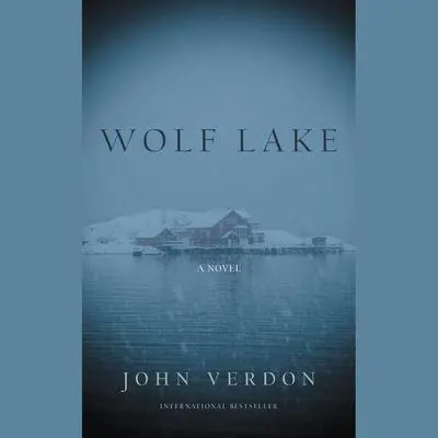 Wolf Lake: A Novel Audibook, by John Verdon