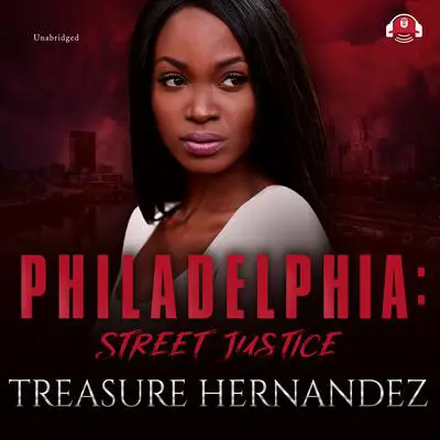 Philadelphia: Street Justice Audibook, by Treasure Hernandez