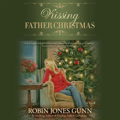Kissing Father Christmas: A Novel Audibook, by Robin Jones Gunn