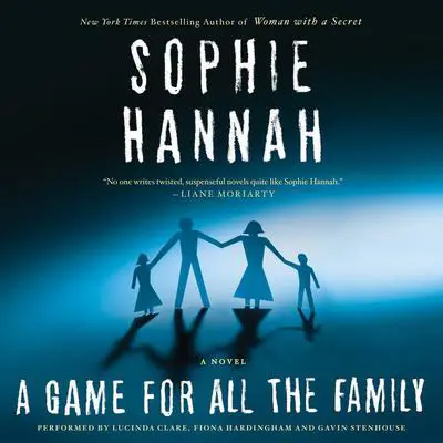 A Game for All the Family: A Novel Audibook, by Sophie Hannah