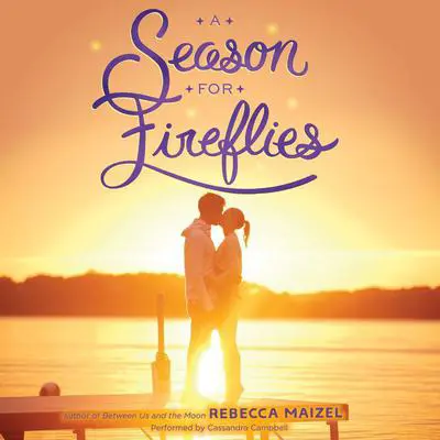 A Season for Fireflies Audibook, by Rebecca Maizel