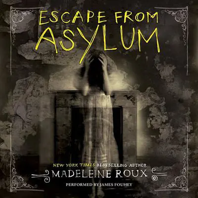 Escape from Asylum Audibook, by Madeleine Roux
