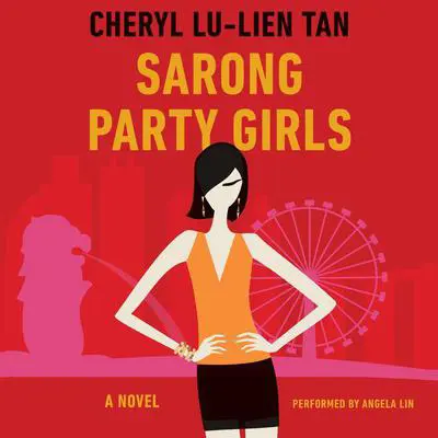 Sarong Party Girls: A Novel Audibook, by Cheryl Lu-Lien Tan