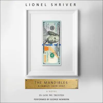 The Mandibles: A Family, 2029-2047 Audibook, by Lionel Shriver