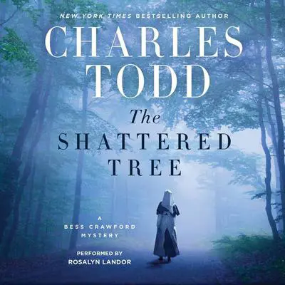 The Shattered Tree: A Bess Crawford Mystery Audibook, by Charles Todd