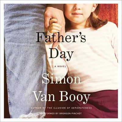 Father's Day: A Novel Audibook, by Simon Van Booy