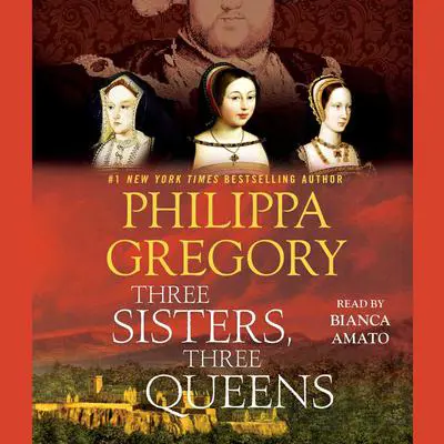 Three Sisters, Three Queens Audibook, by Philippa Gregory