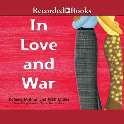 In Love and War Audibook, by Denene Millner