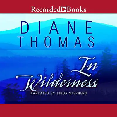 In Wilderness: A Novel Audibook, by Diane Thomas