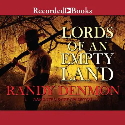 Lords of An Empty Land Audibook, by Randy Denmon