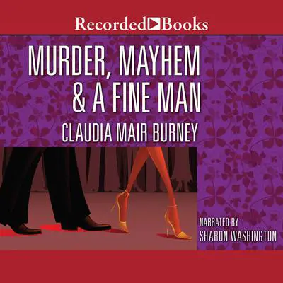 Murder, Mayhem & a Fine Man Audibook, by Claudia Mair Burney