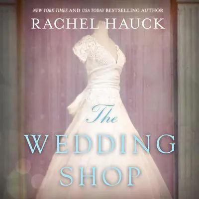 The Wedding Shop Audibook, by Rachel Hauck