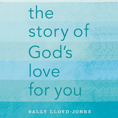 The Story of God's Love for You Audibook, by Sally Lloyd-Jones