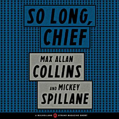 So Long, Chief Audibook, by Max Allan Collins
