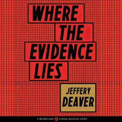 Where the Evidence Lies Audibook, by Jeffery Deaver