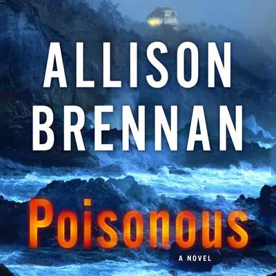 Poisonous: A Novel Audibook, by Allison Brennan