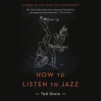 How to Listen to Jazz Audibook, by Ted Gioia