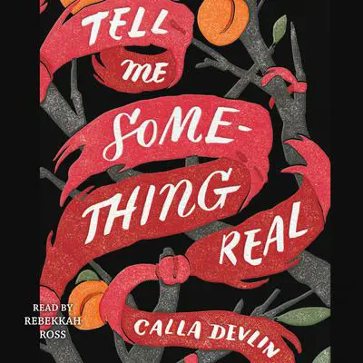 Tell Me Something Real Audibook, by Calla Devlin