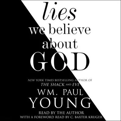 Lies We Believe About God Audibook, by William Paul Young