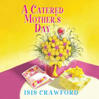 A Catered Mother’s Day Audibook, by Isis Crawford