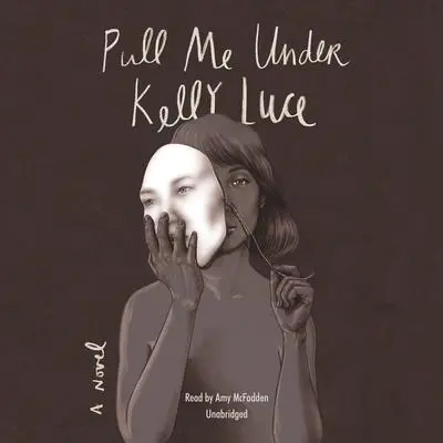 Pull Me Under Audibook, by Kelly Luce
