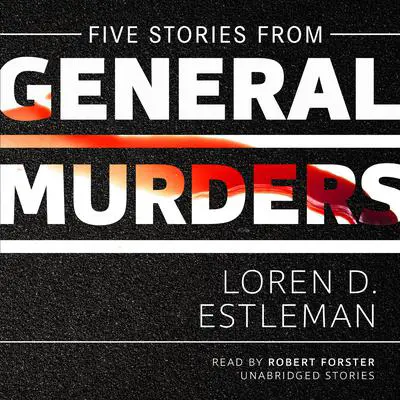 Five Stories from General Murders Audibook, by Loren D. Estleman