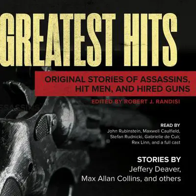 Greatest Hits: Original Stories of Assassins, Hit Men, and Hired Guns Audibook, by Robert J. Randisi